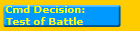 Cmd Decision:
Test of Battle