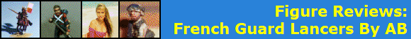 Figure Reviews:
French Guard Lancers By AB