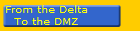 From the Delta
To the DMZ