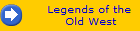 Legends of the 
Old West