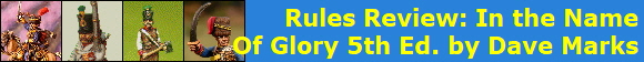 Rules Review: In the Name
Of Glory 5th Ed. by Dave Marks