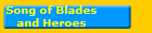 Song of Blades
and Heroes