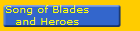 Song of Blades
and Heroes