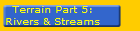 Terrain Part 5:
Rivers & Streams