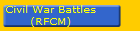 Civil War Battles
(RFCM)